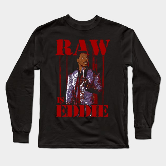 RAW IS EDDIE Long Sleeve T-Shirt by WithinSanityClothing